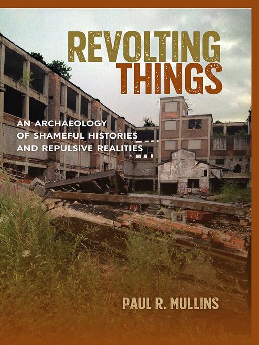 Title details for Revolting Things by Paul R. Mullins - Available